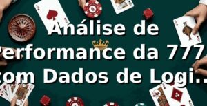 Análise de Performance da 777a com Dados de Login e Transações 📊